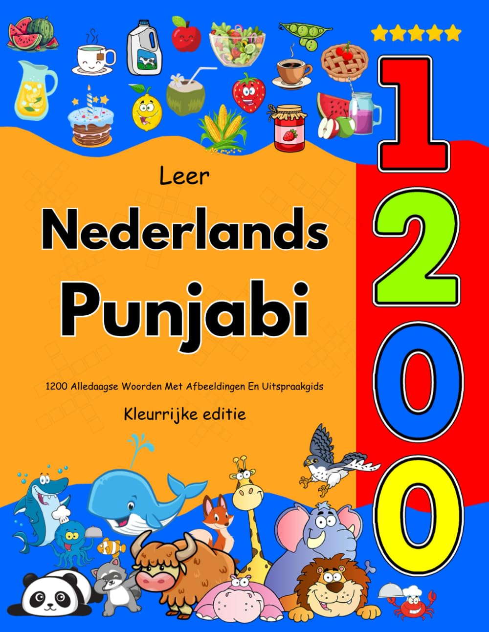 Leer Nederlands Punjabi: 1200 Alledaagse Woorden Met Afbeeldingen En Uitspraakgids: Kleurrijke editie