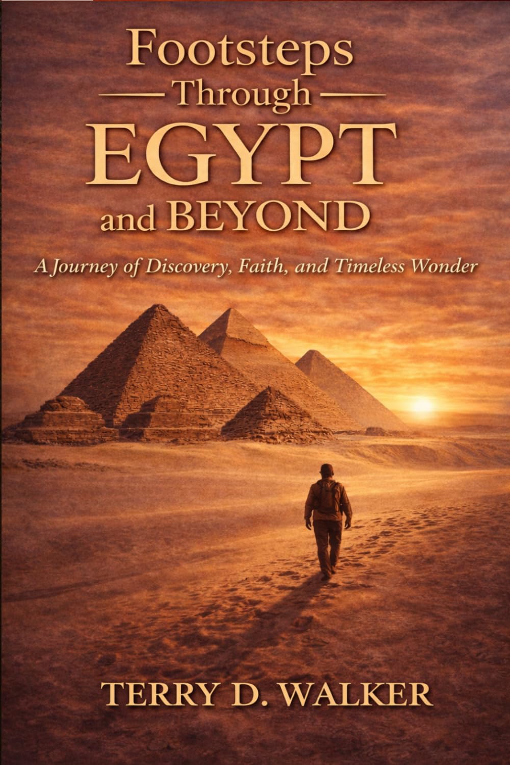 Footsteps Through Egypt and Beyond: A Family Journey Through the Pyramids, the Nile, and the Ancient Wonders of Egypt and Jordan