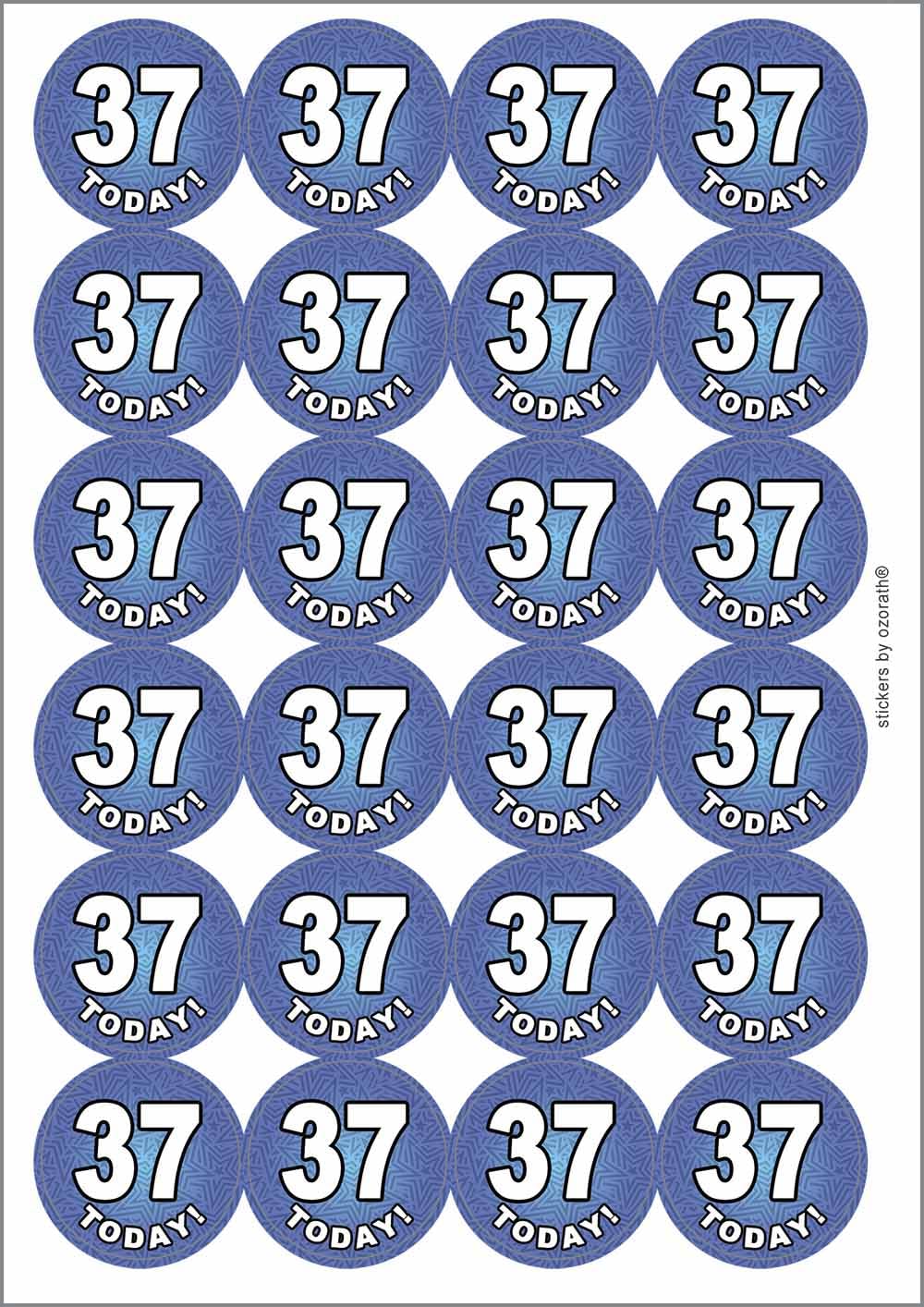 37 Thirty Seven Today Thirty Seventh 37th Birthday Circular Matt Paper Stickers A4 Sheet of 24 (Each Sticker is 45mm Diameter)