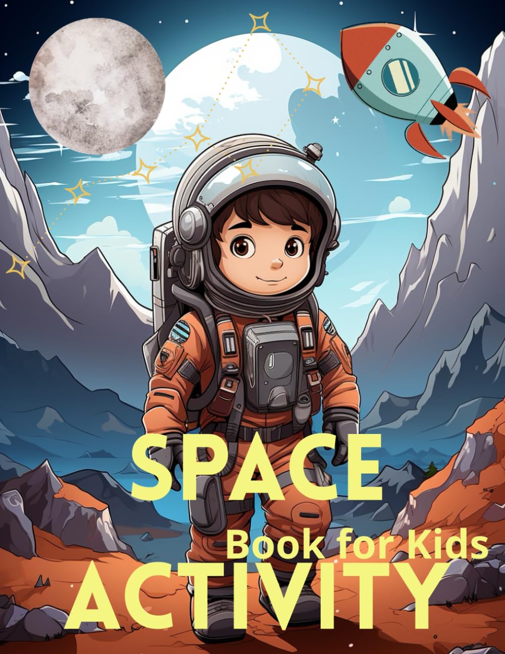 Space Activity Book for Kids Ages 4–8: Fun and Educational Outer Space Workbook with Mazes, Coloring Pages, Dot to Dot, – Perfect Gift for Boys and Girls Who Love Planets, Rockets and Astronauts