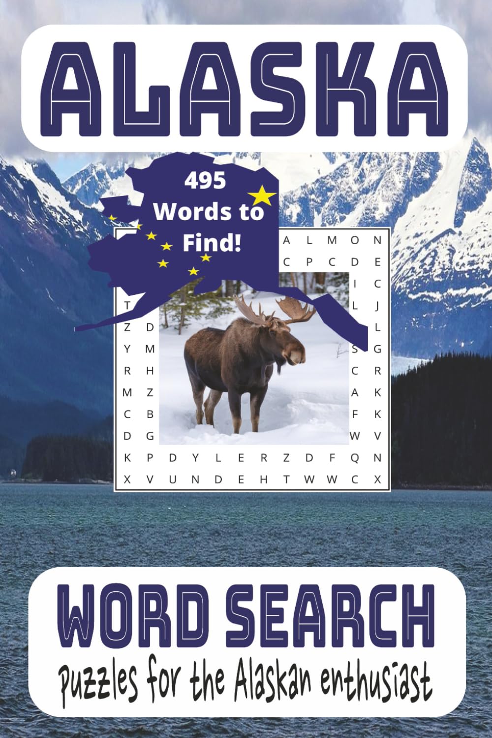 Alaska Word Search Book: 495 Words to Find! Puzzles For the Alaskan Enthusiast