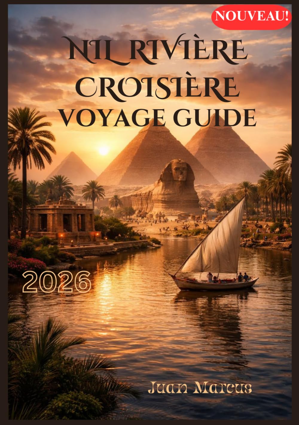NIL RIVIÈRE CROISIÈRE VOYAGE GUIDE 2026