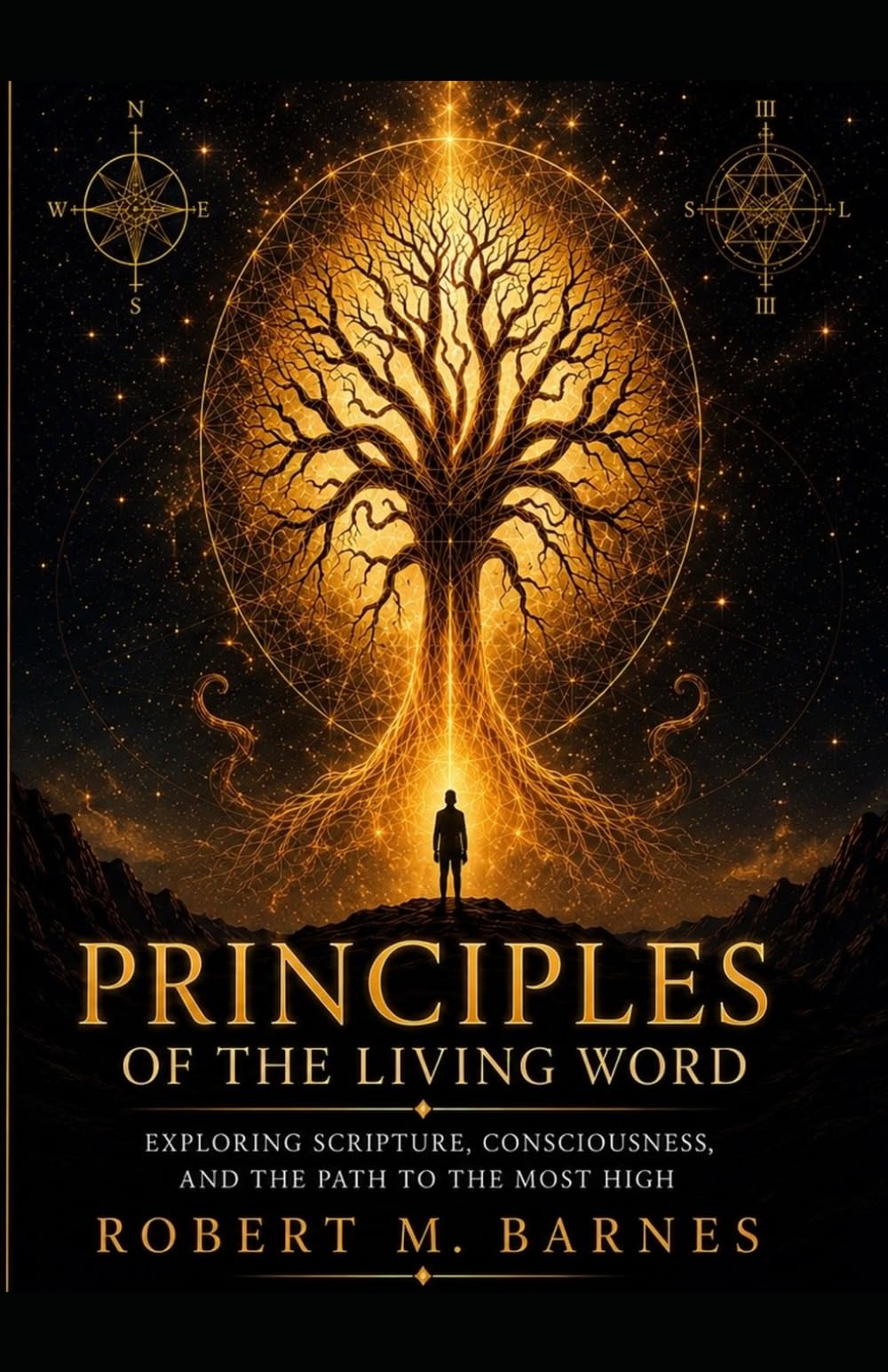 Principles of the Living Word: Exploring Scripture, Consciousness, and the Path to the Most High