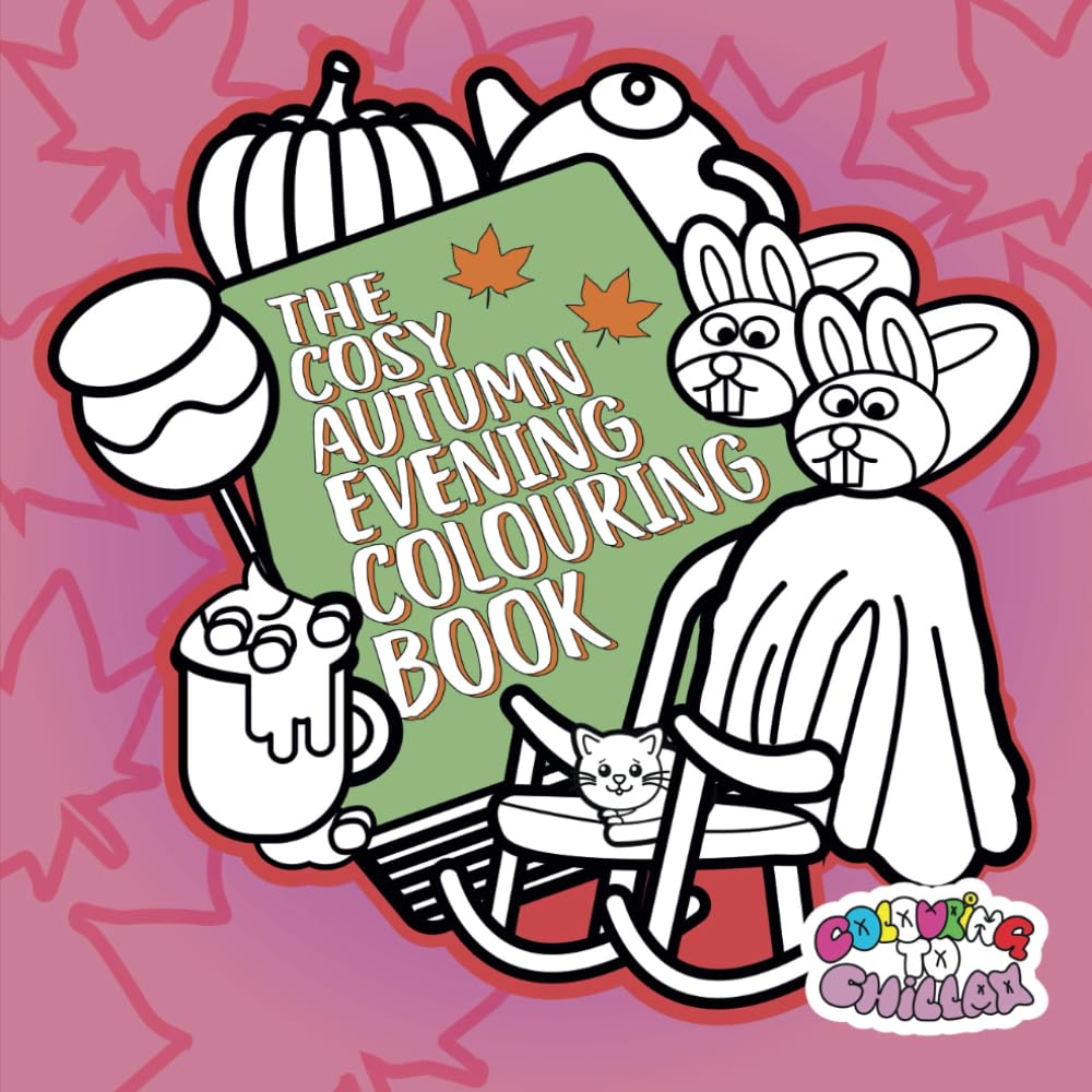 The Cosy Autumn Evening Colouring Book: 40 Cosy Autumn Hand Drawn Themed Illustrations including Cosy Autumnal Scenes
