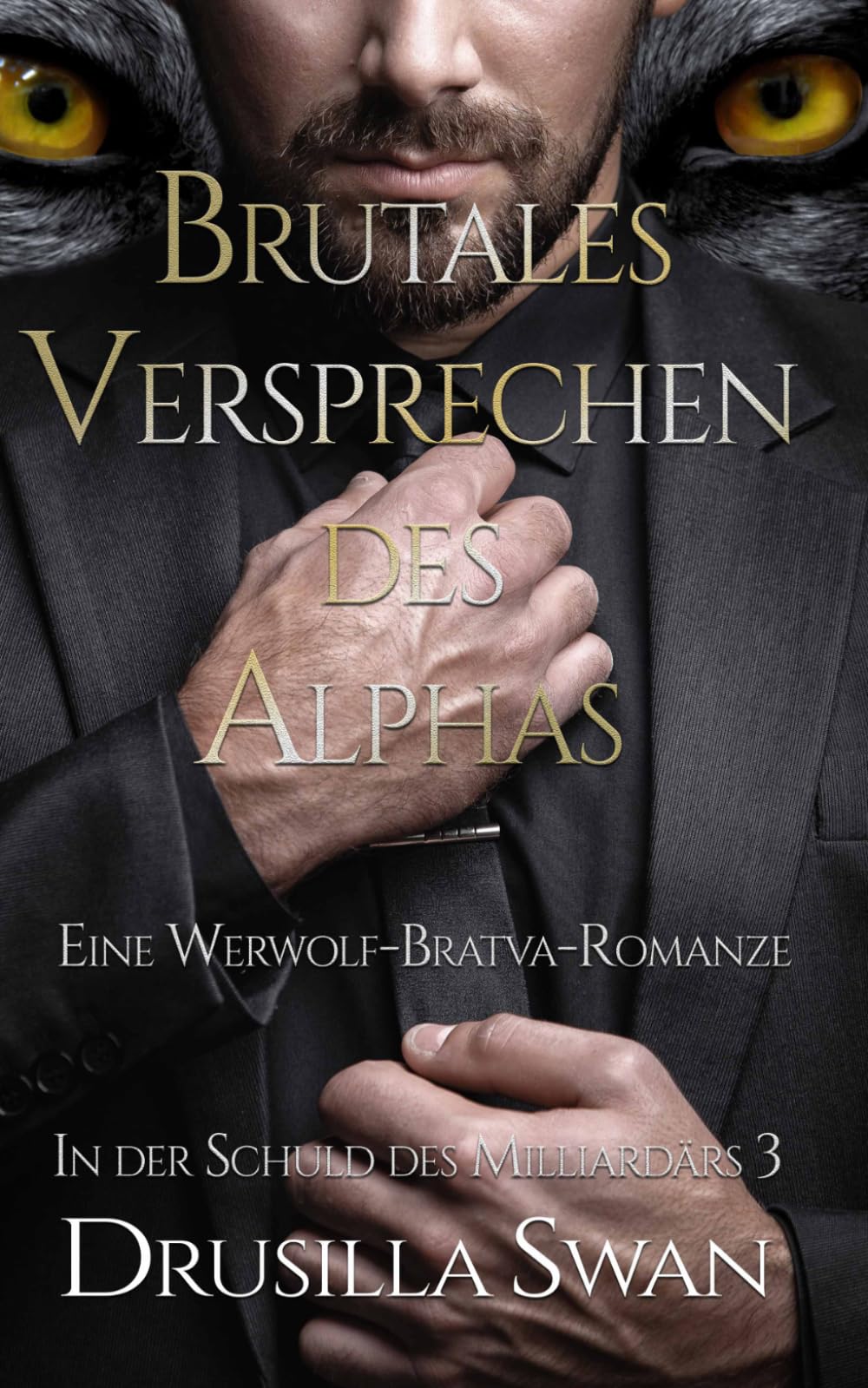 Brutales Versprechen des Alphas: Eine Werwolf-Bratva-Romanze (In der Schuld des Milliardärs)