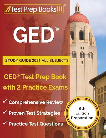 GED Study Guide 2021 All Subjects: GED Test Prep Book with 2 Practice Exams: [6th Edition Preparation]