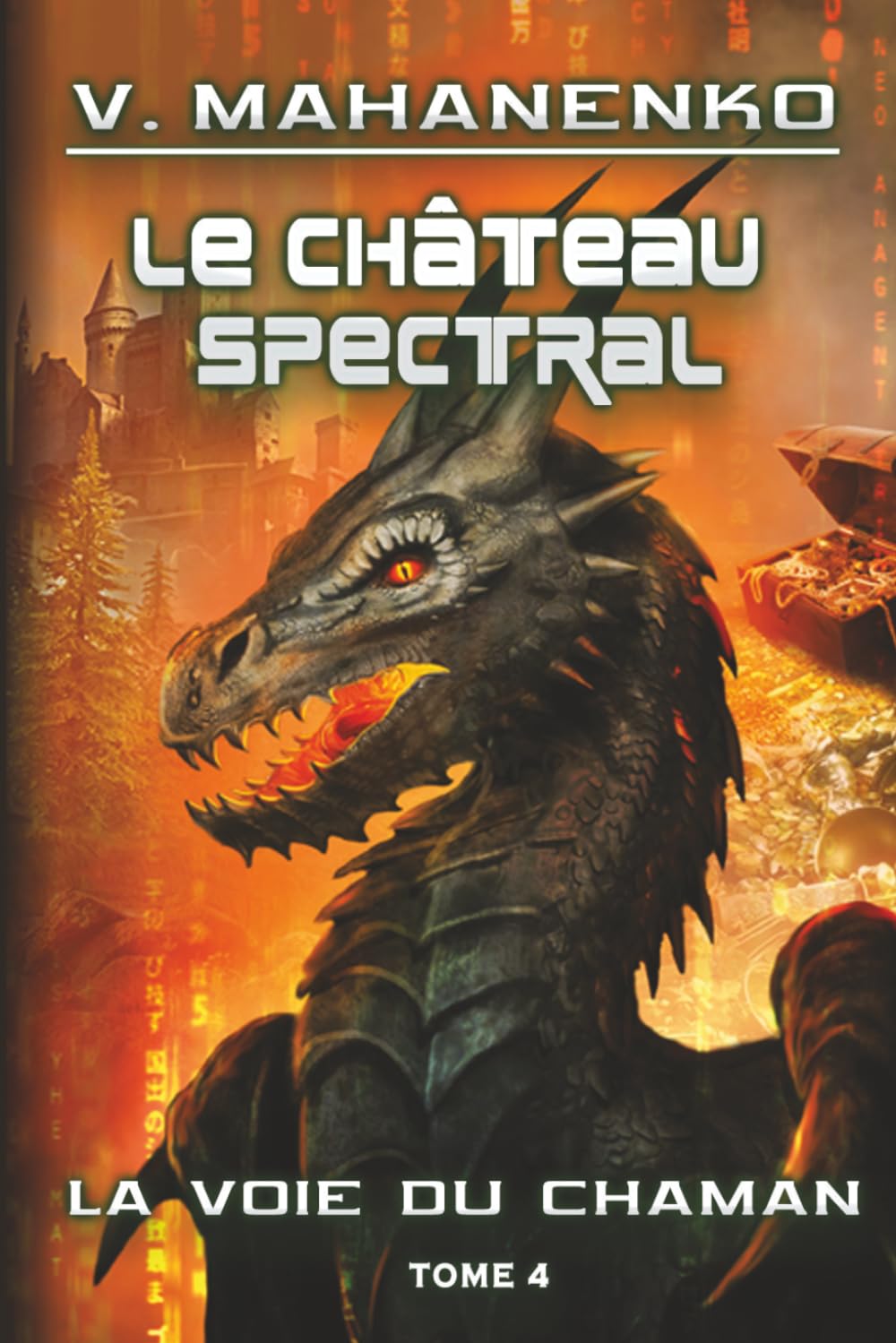 Le Château spectral (La voie du Chaman Tome 4): Série LitRPG