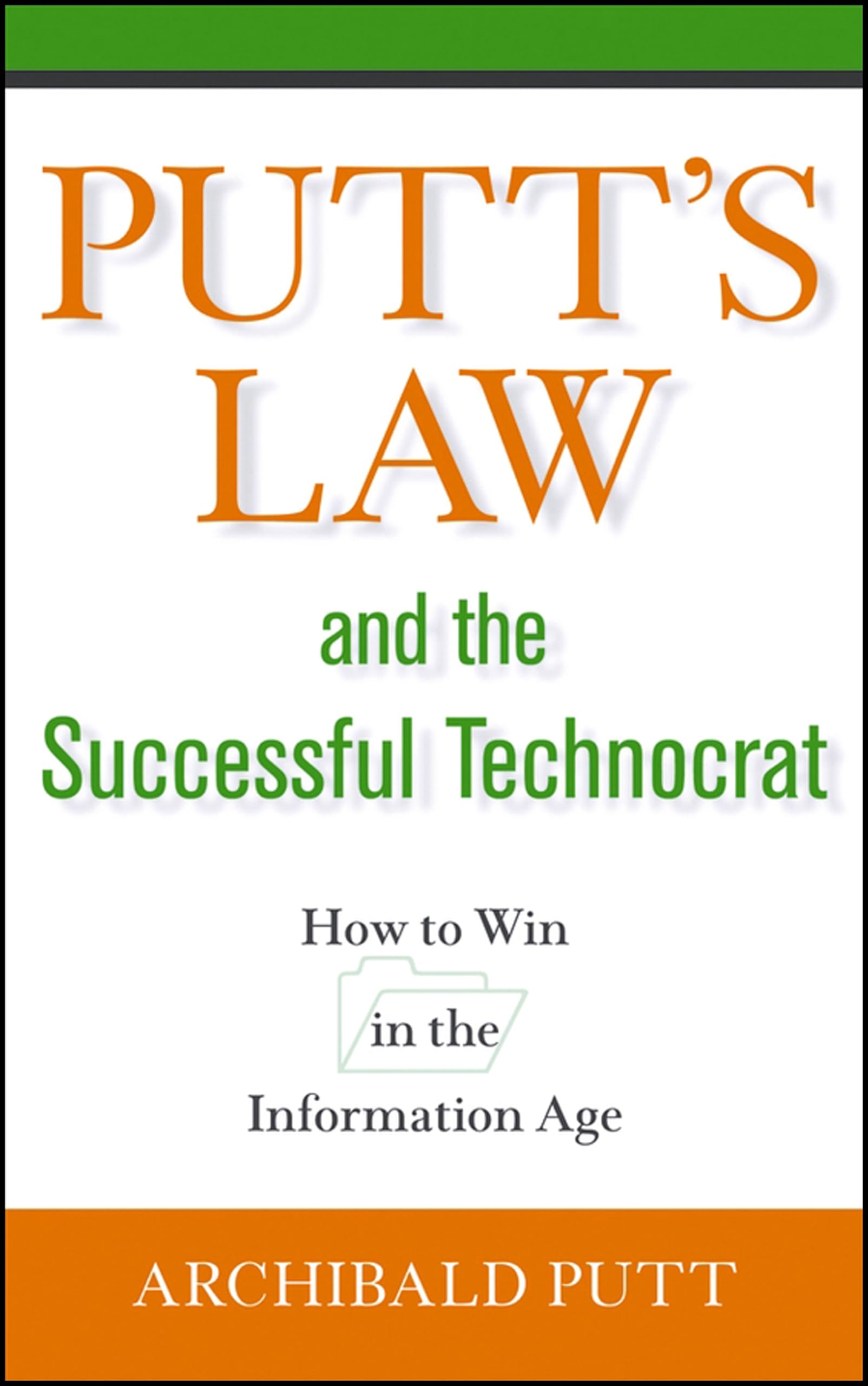 Putts Law and the Successful Technocrat by Archibald Putt HARDBACK 9780471714224
