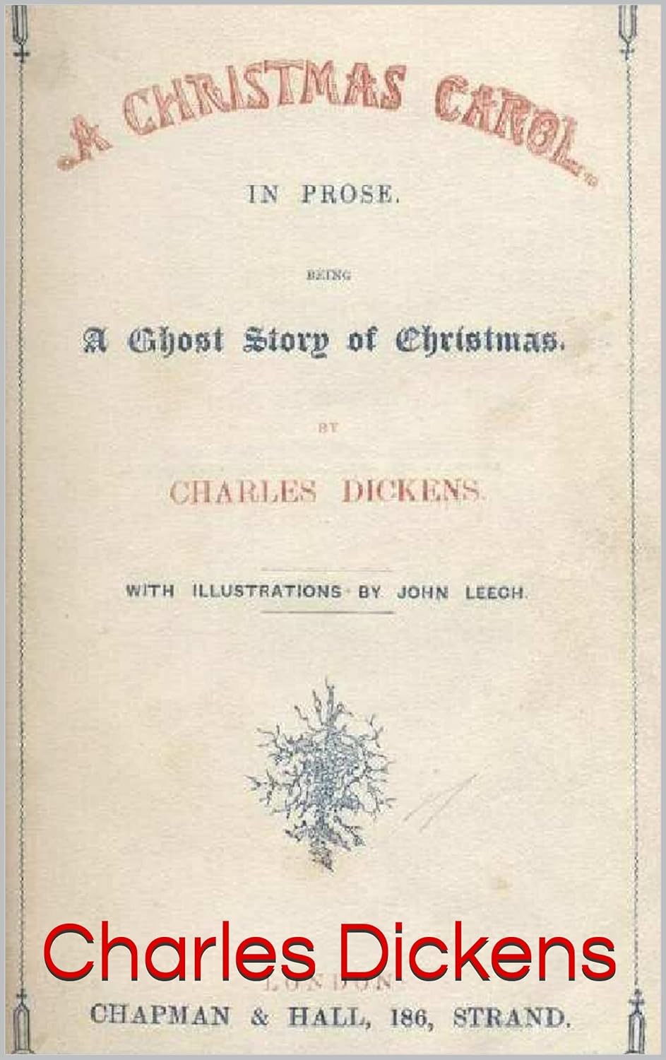 A Christmas Carol (Unabridged) The Complete 5 Staves, by Charles