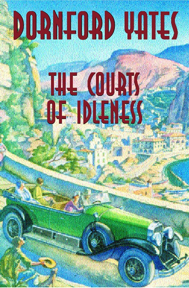 The Courts Of Idleness: 2 (B-Berry Pleydell) - Yates, Dornford