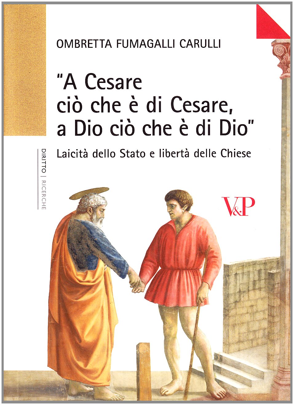 «A Cesare Ciò Che è Di Cesare A Dio Ciò Che è Di Dio». Laicità Dello Stato E Libertà Delle Chiese - 4