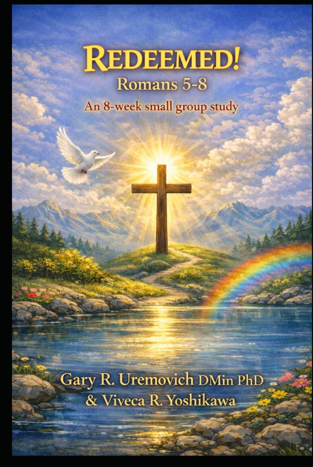REDEEMED! Romans 5–8: An 8-Week Small Group Bible Study
