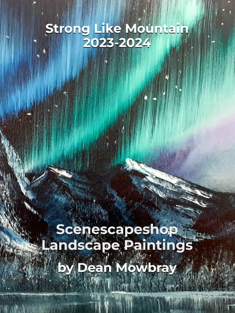 Strong Like Mountain 2023-2024: Scenescapeshop Landscape Paintings