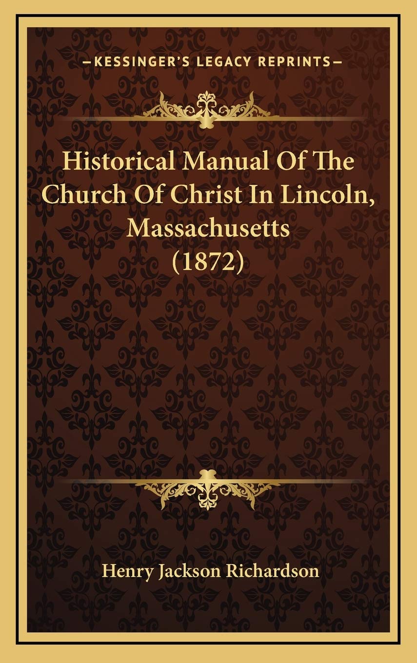 Historical Manual Of The Church Of Christ In Lincoln, Massachusetts (1872)