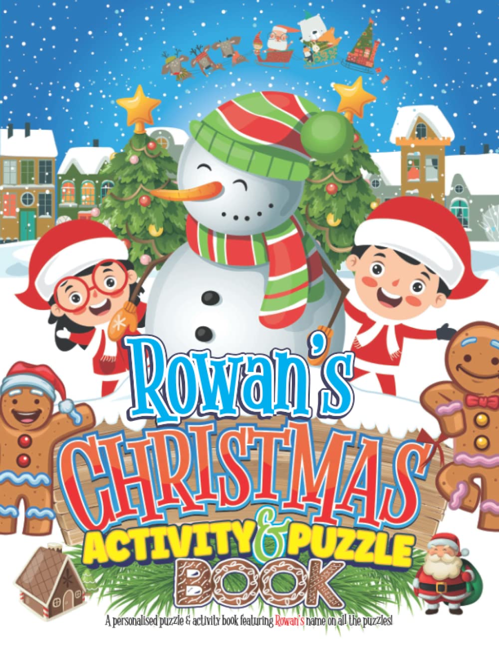Rowan’s Christmas Activity & Puzzle Book: Personalised Xmas Puzzle Book For Kids Ages 4-8 With Your Child's Name Featured On Every Page (Personalised Christmas Puzzle & Activity Books)