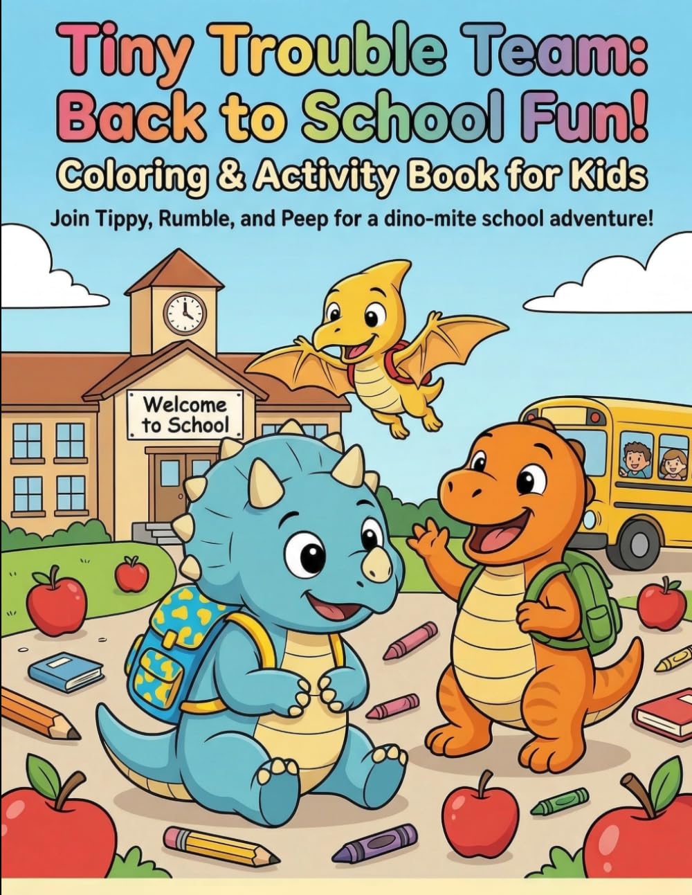 Tiny Trouble Team: Back to School Coloring & Activity Book for Kids