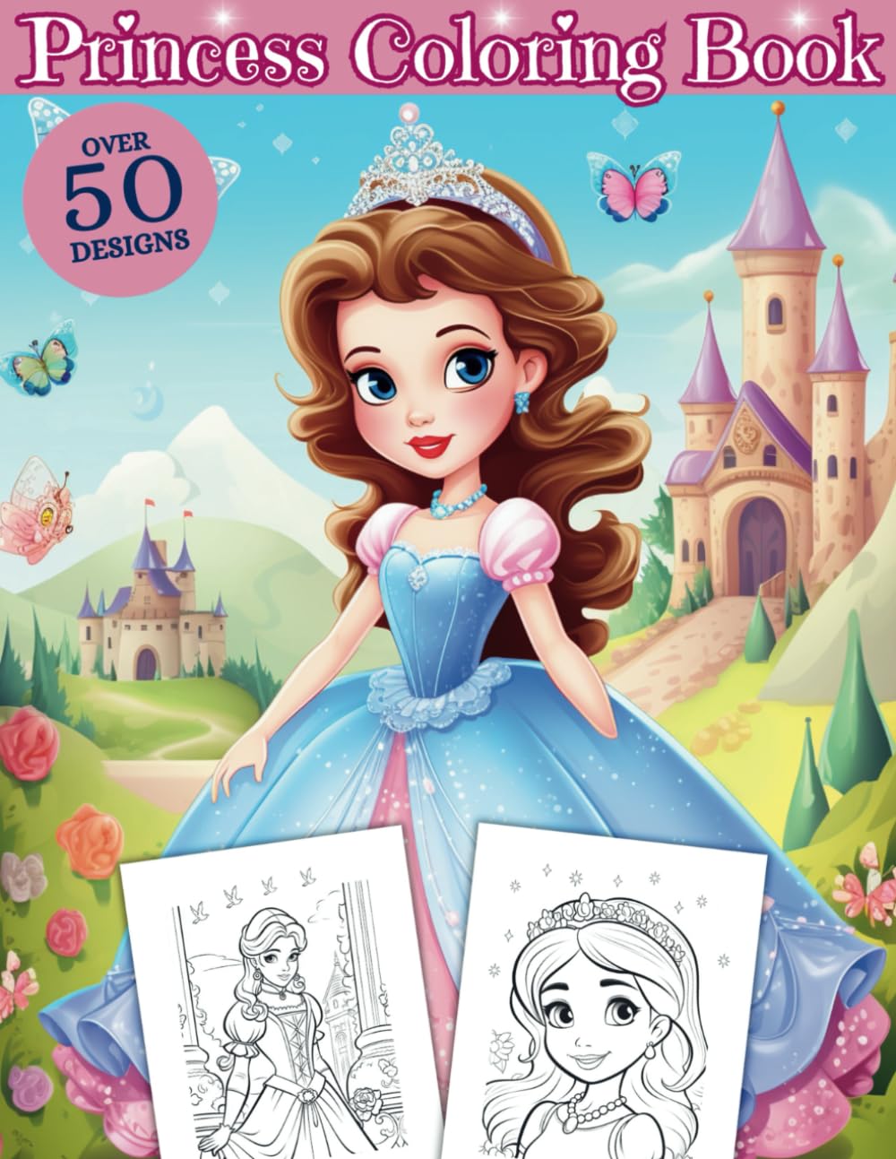 Princess Coloring Book: Over 50 Cute Princess Coloring Pages For Girls ...