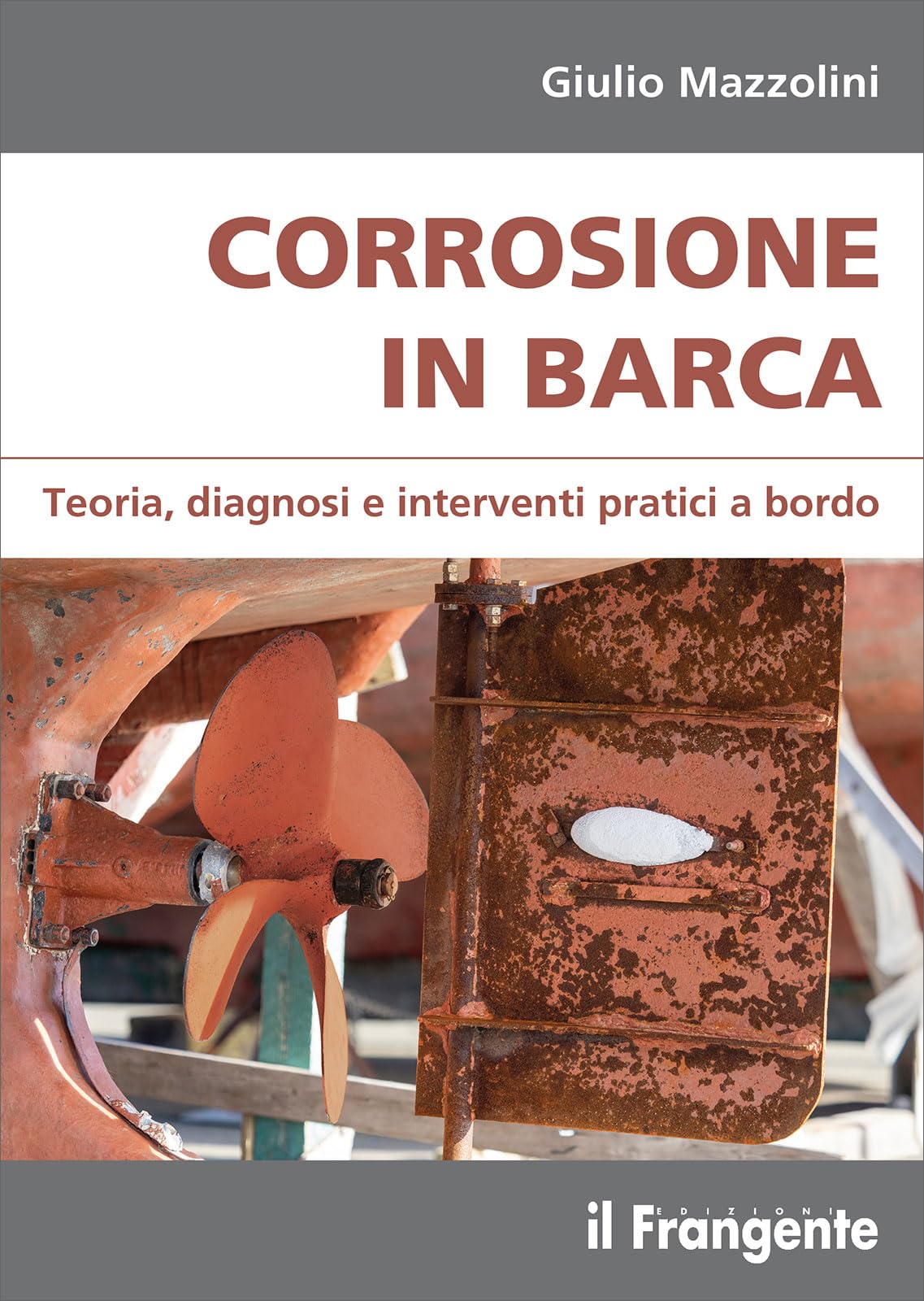 Corrosione in barca. Teoria, diagnosi e interventi pratici a bordo