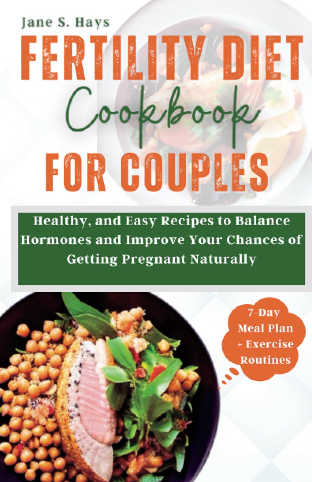 Fertility Diet Cookbook for Couples: Healthy, and Easy Recipes to Balance Hormones and Improve your Chances of Getting Pregnant Naturally