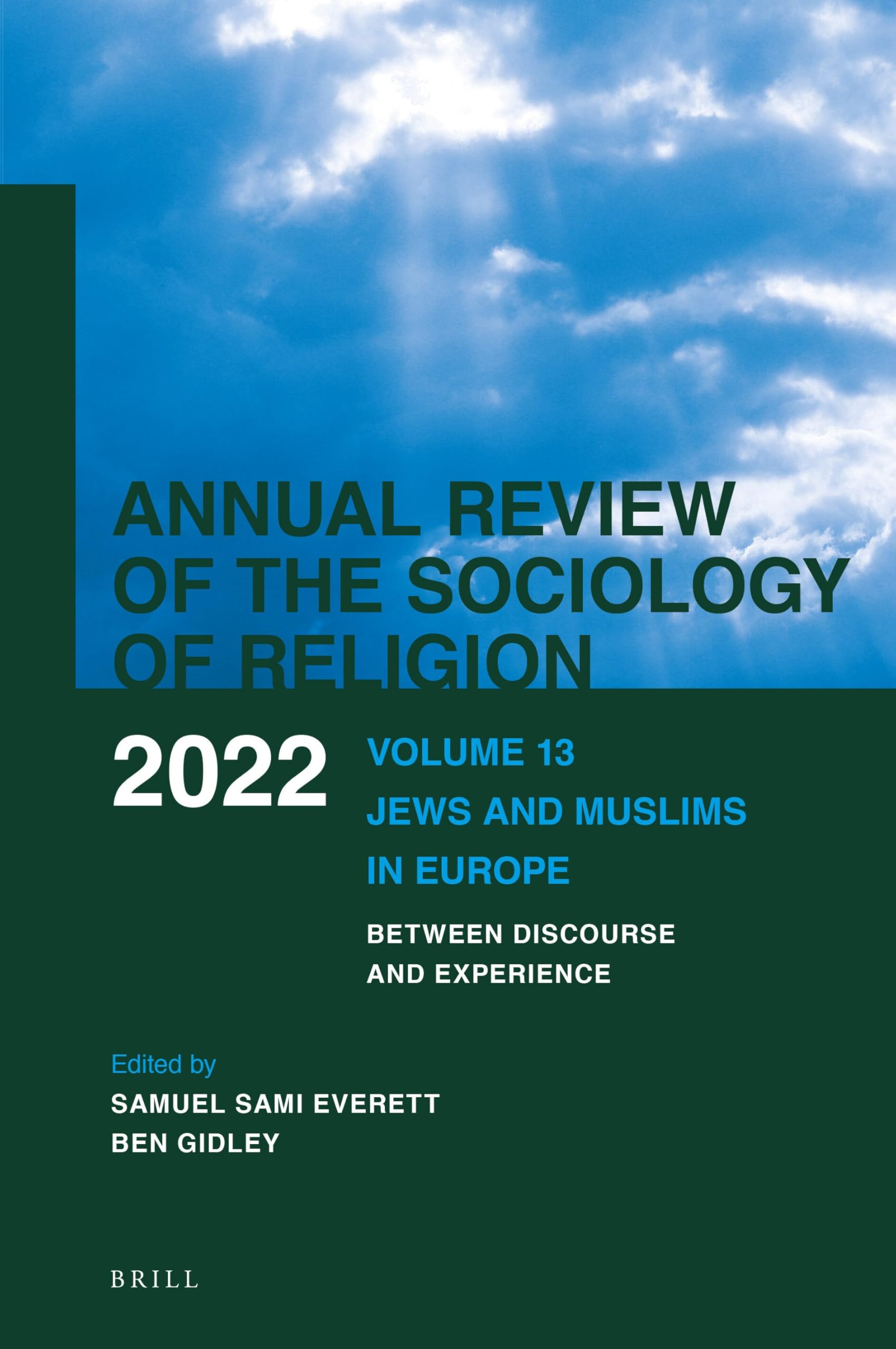 Annual Review of the Sociology of Religion. Volume 13 (2022): Jews and Muslims in Europe. Between Discourse and Experience