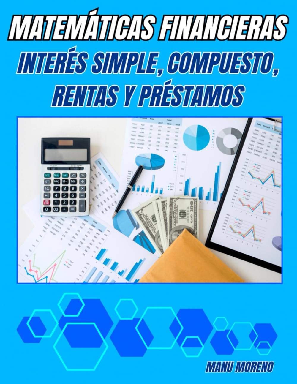 MATEMÁTICAS FINANCIERAS: INTERÉS SIMPLE, COMPUESTO, RENTAS Y PRÉSTAMOS