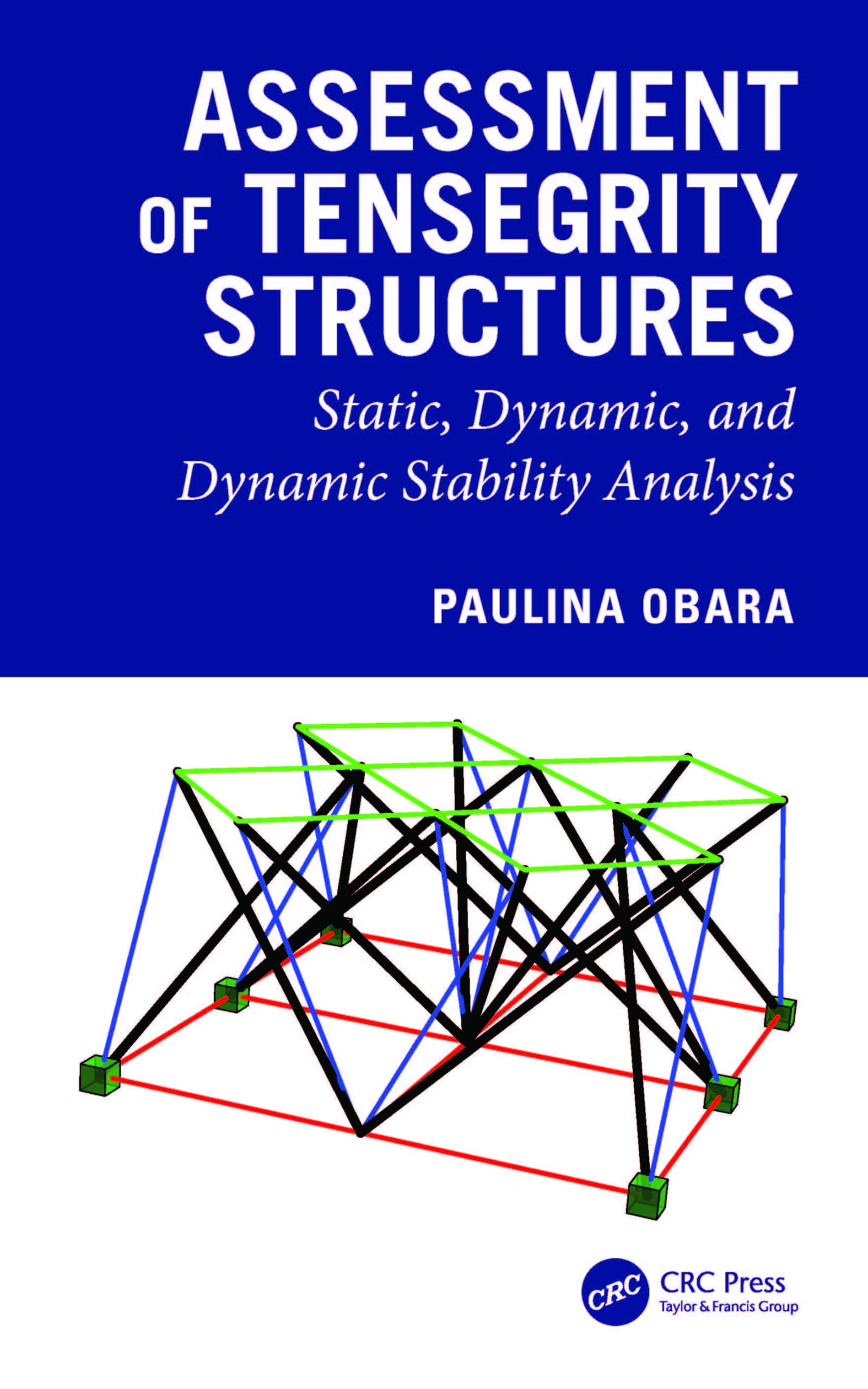 Assessment of Tensegrity Structures: Static, Dynamic, and Dynamic Stability Analysis