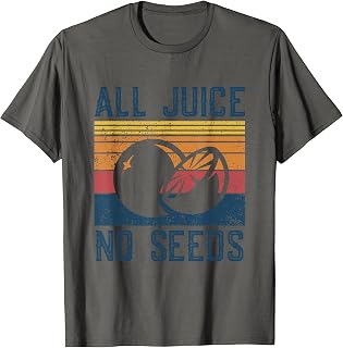 Funny Vasectomy Shirt - All Juice No Seed T-Shirt