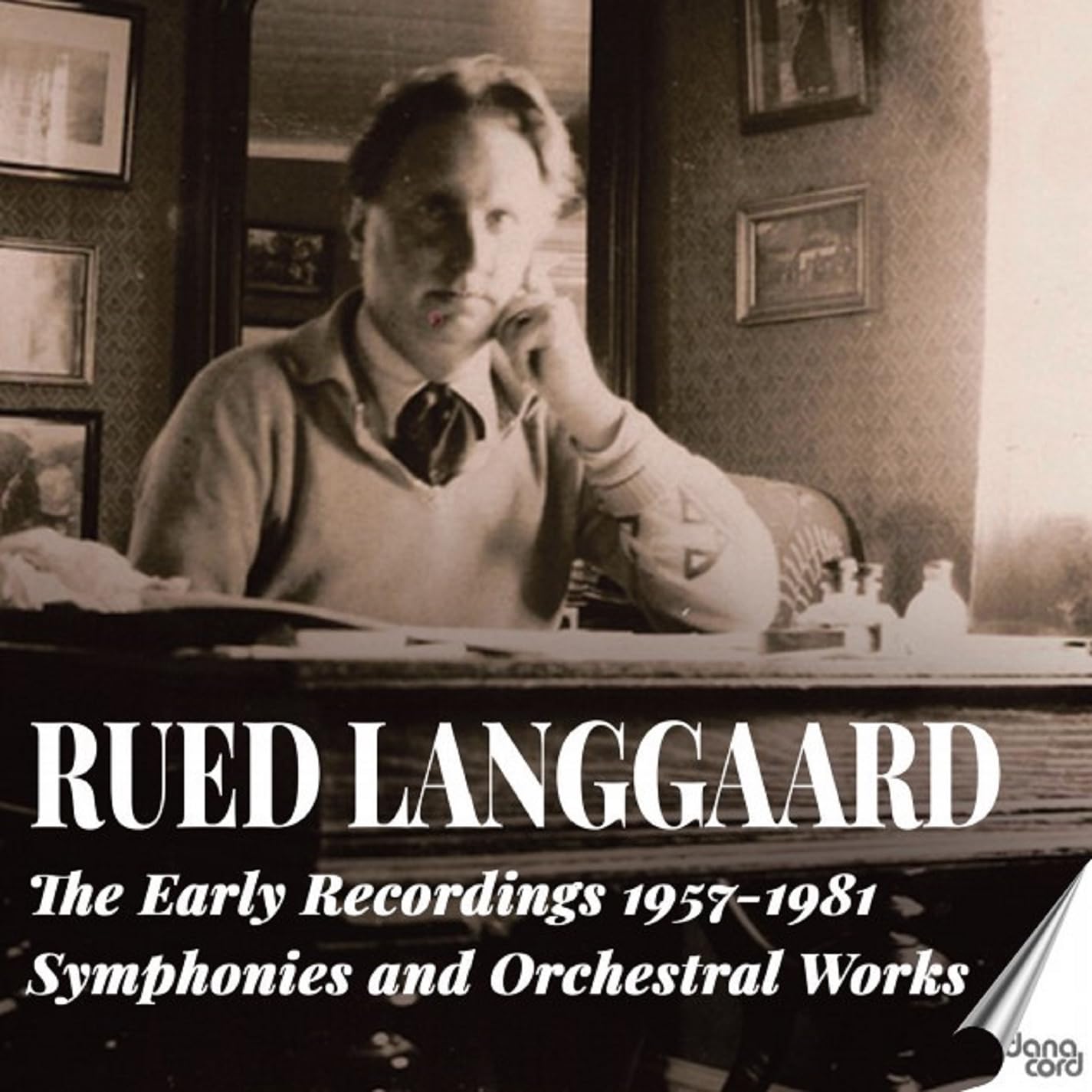 Rued Langgaard: The Early Recordings 1957-1981 - Symphonies and Orchestral Works