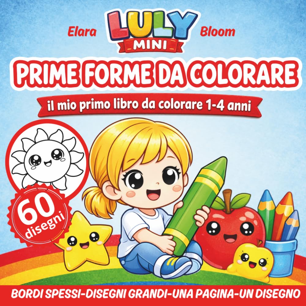 LULY MINI: PRIME FORME DA COLORARE (IL MAGICO MONDO DI LULY)