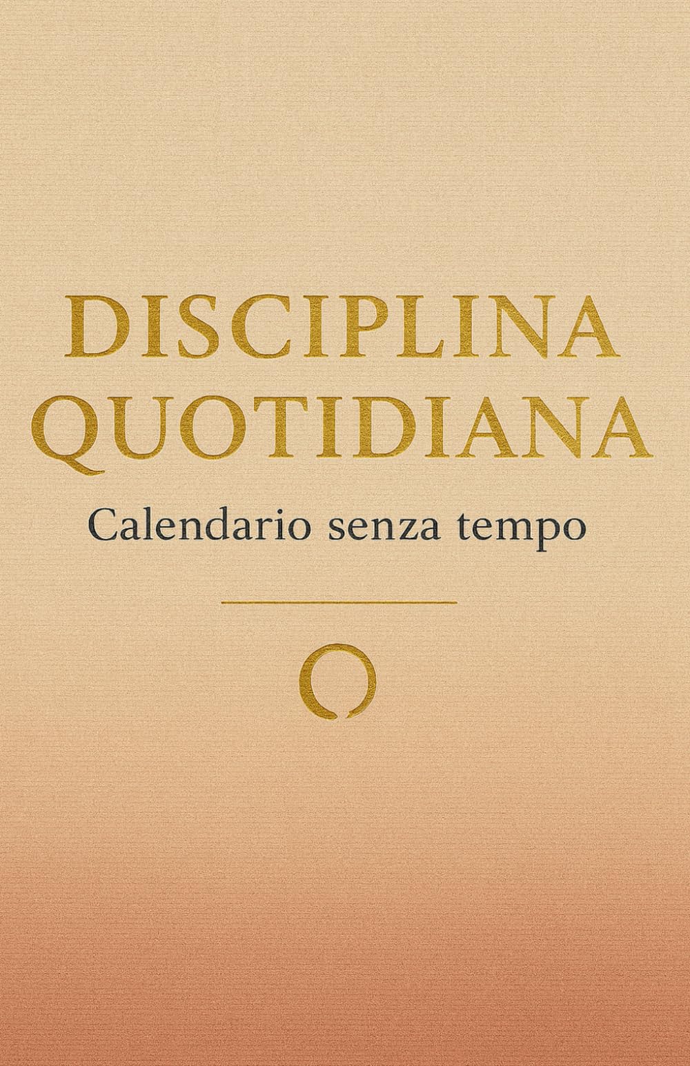 Disciplina Quotidiana: 365 riflessioni per vivere con disciplina e lucidità