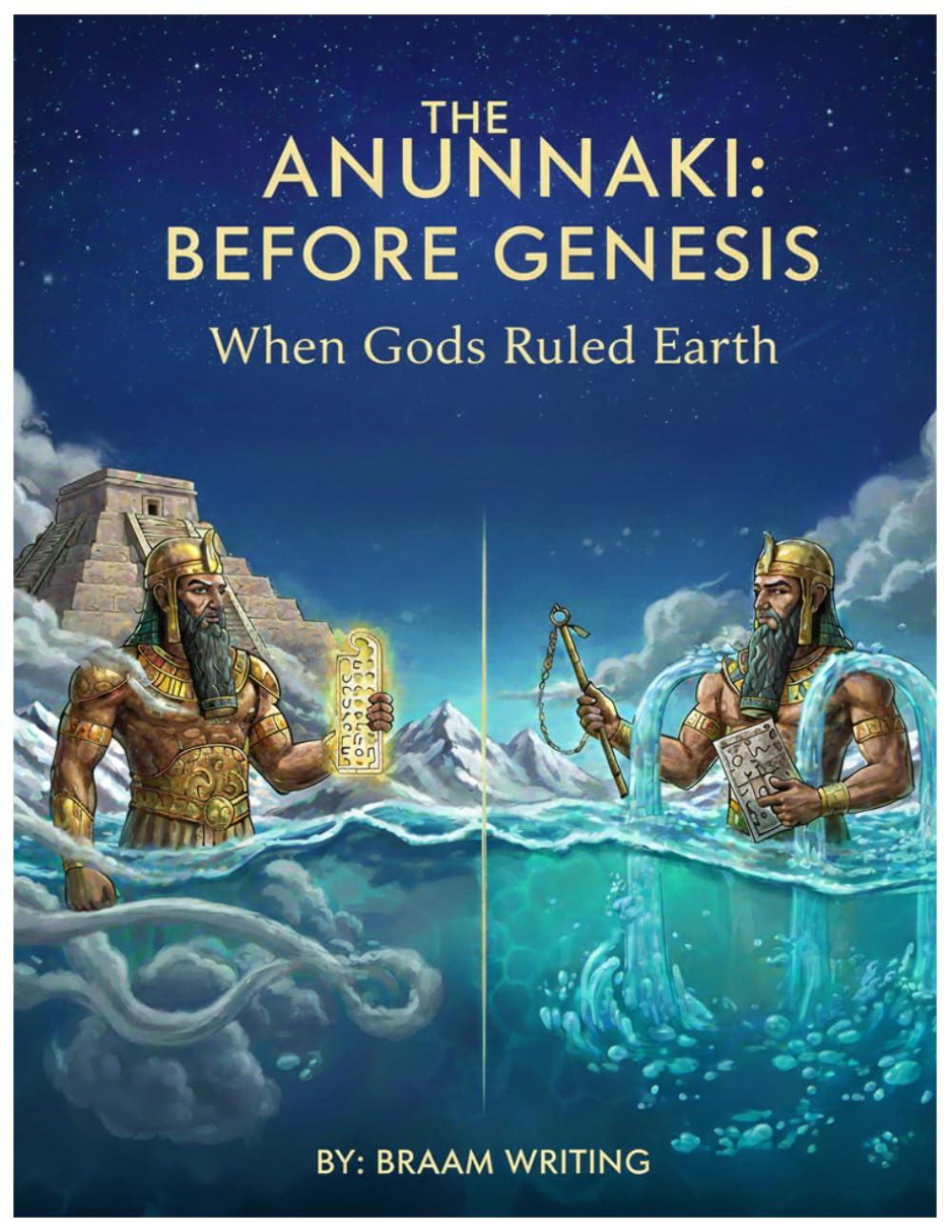 The Annunaki: Before Genesis: When Gods Ruled Earth (The Truth Fears No Investigation)