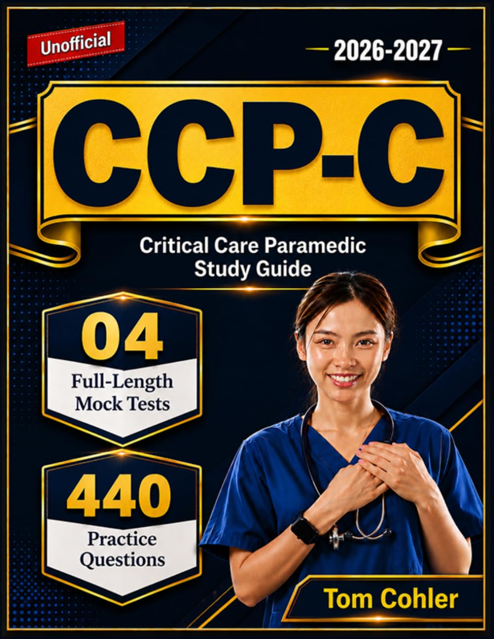 Unofficial Critical Care Paramedic (CCP-C) Study Guide: 440 Practice Questions and Detailed Explanations with Clinical Concepts and Transport Medicine Review