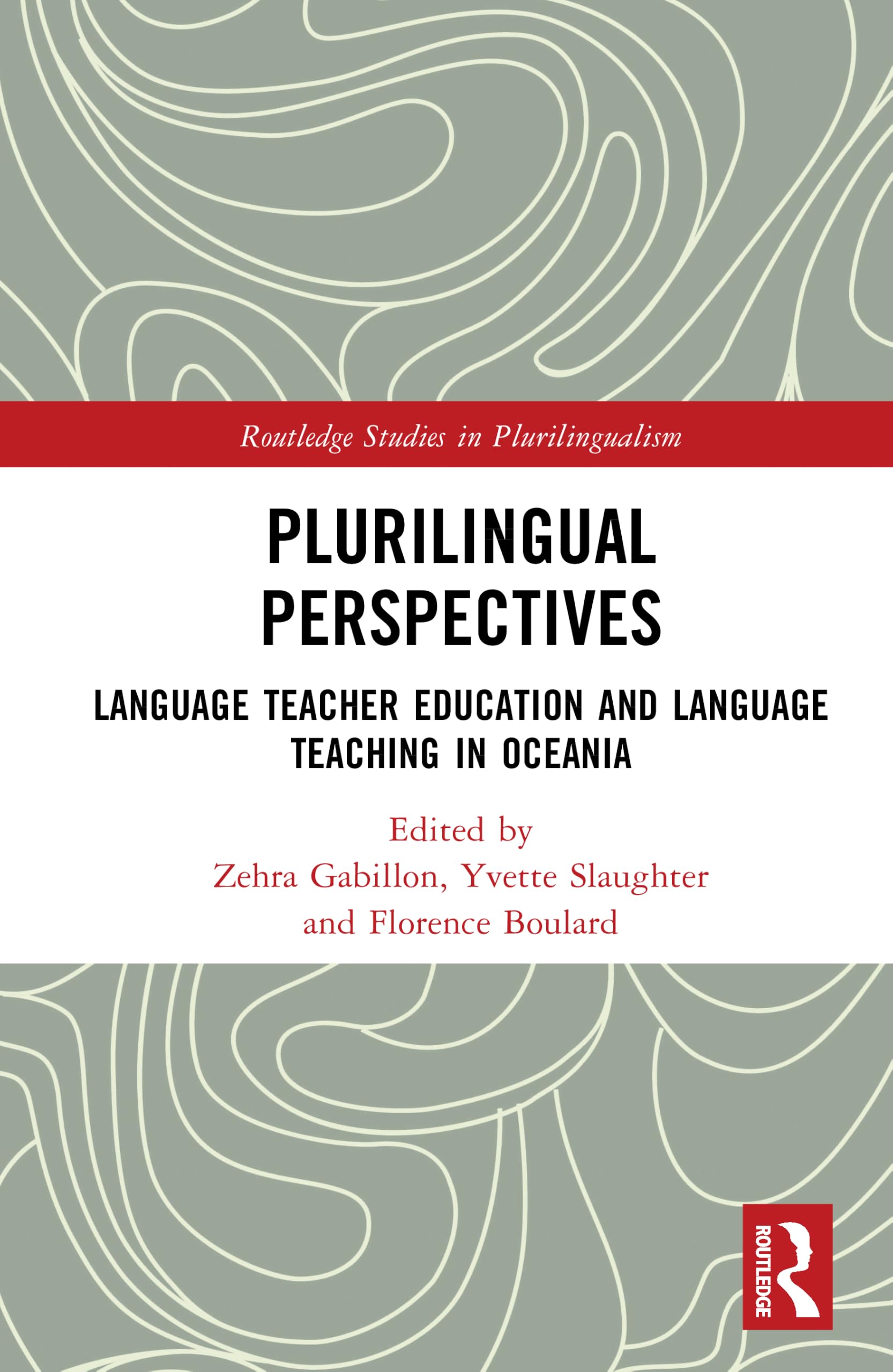 Plurilingual Perspectives: Language Teacher Education and Language Teaching in Oceania (Routledge Studies in Plurilingualism)