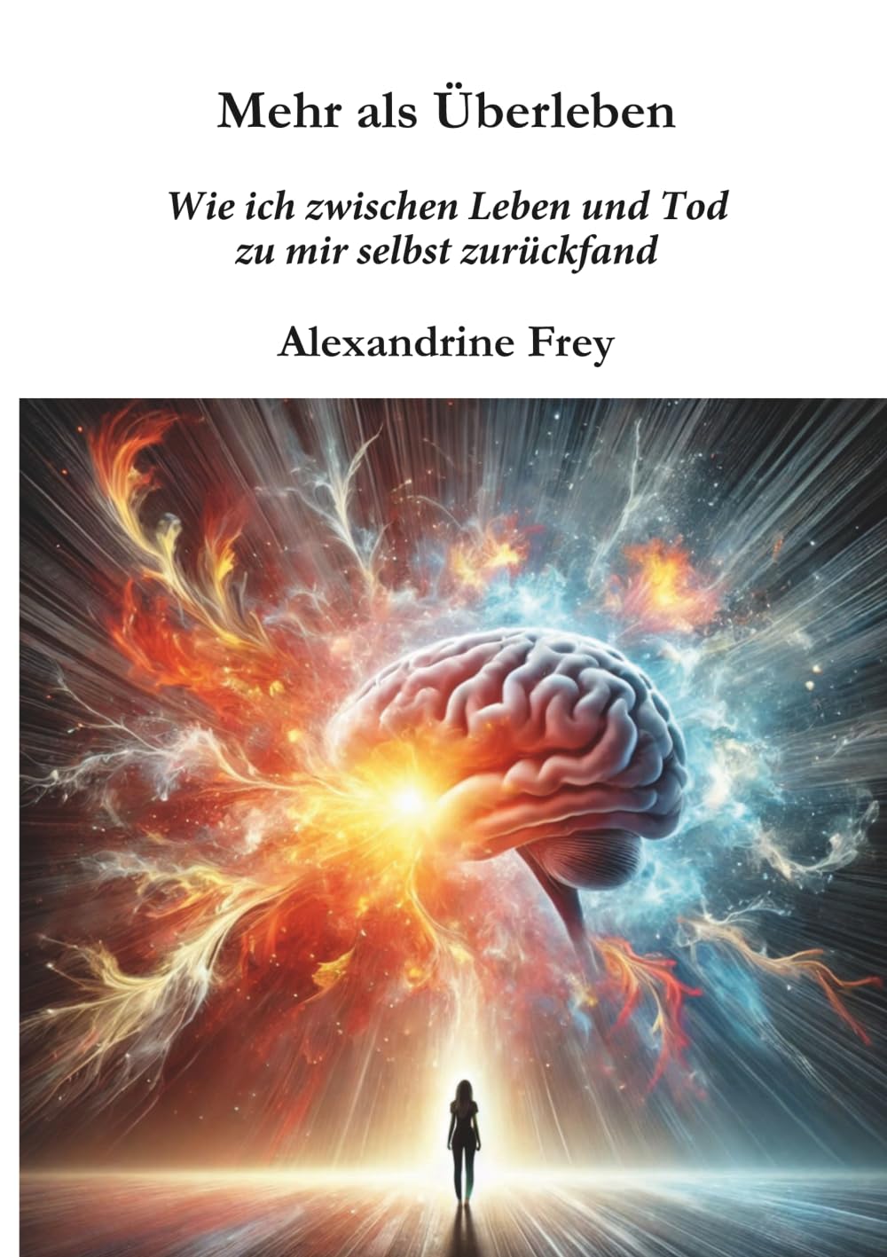 Mehr als Überleben: Wie ich zwischen Leben und Tod zu mir selbst zurückfand.