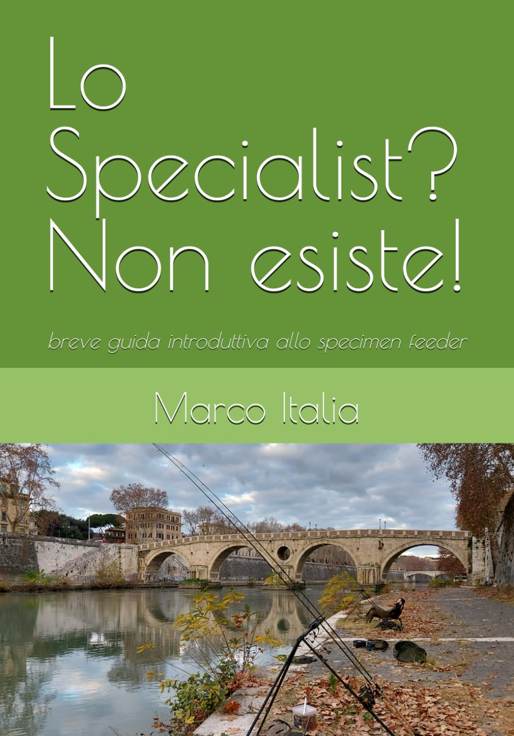 Lo Specialist? Non esiste!: breve guida introduttiva allo specimen feeder