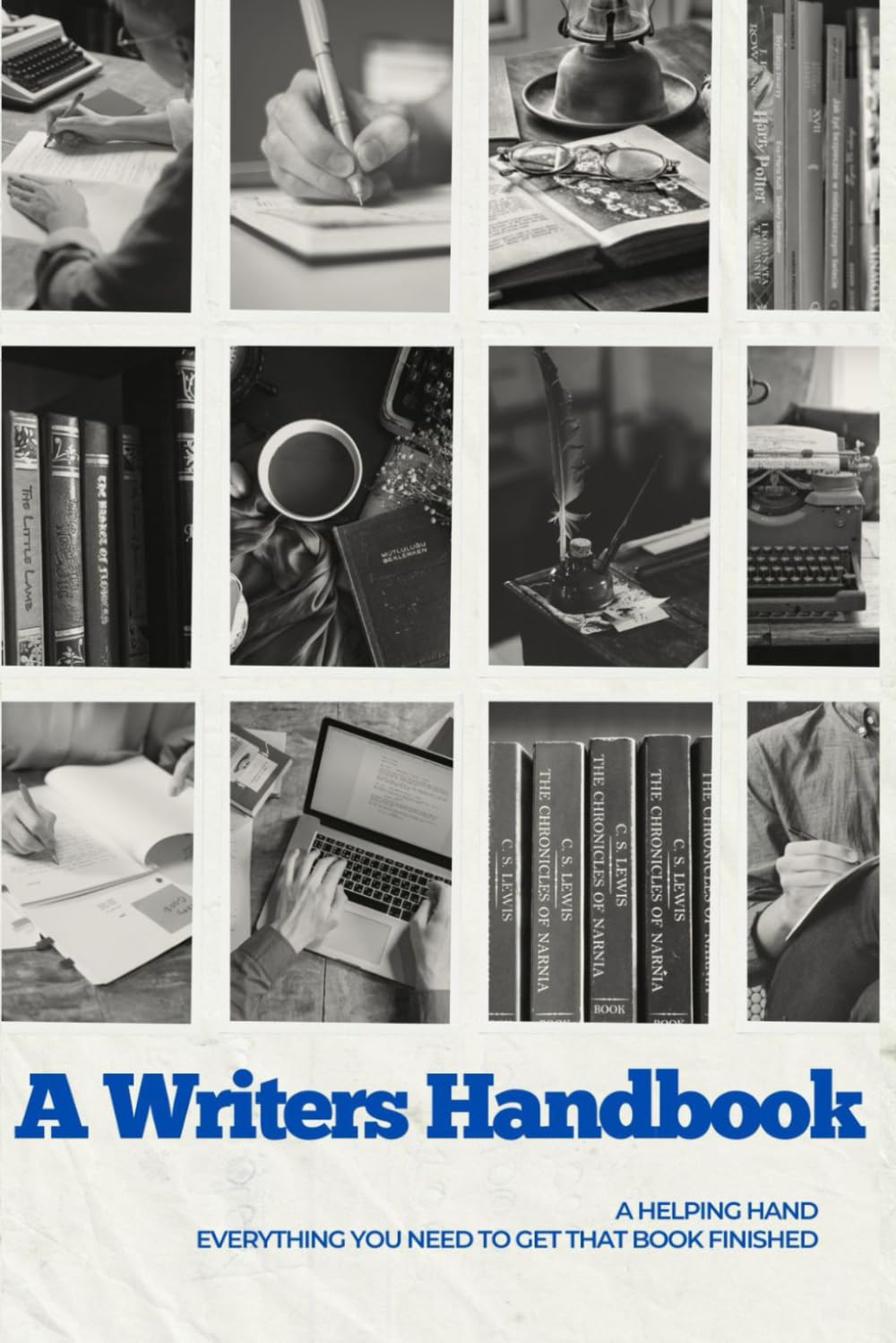 A Writer’s Handbook: Everything You Need To Get That Book Finished