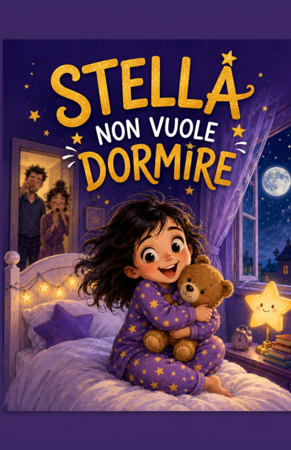 STELLA NON VUOLE DORMIRE: Una storia per bambini (e per i loro genitori stanchi) (Le Sfide Dei Piccoli)