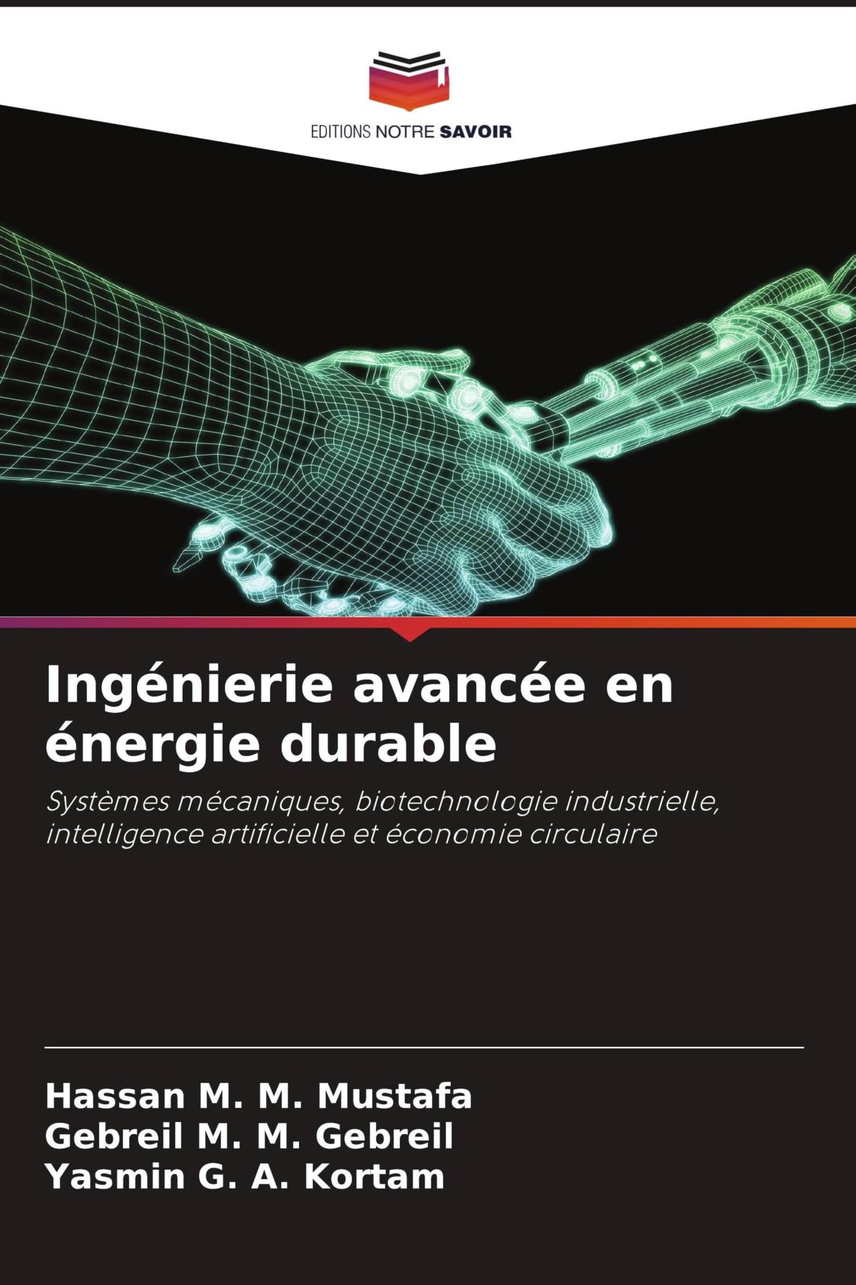 Ingénierie avancée en énergie durable: Systèmes mécaniques, biotechnologie industrielle, intelligence artificielle et économie circulaire