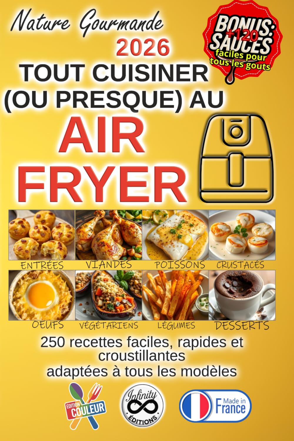 TOUT CUISINER (OU PRESQUE) AU AIR FRYER: 250 recettes faciles, rapides et croustillantes (Tout cuisiner au air fryer)