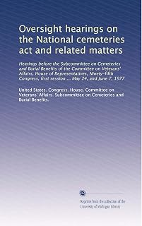 Oversight hearings on the National cemeteries act and related matters