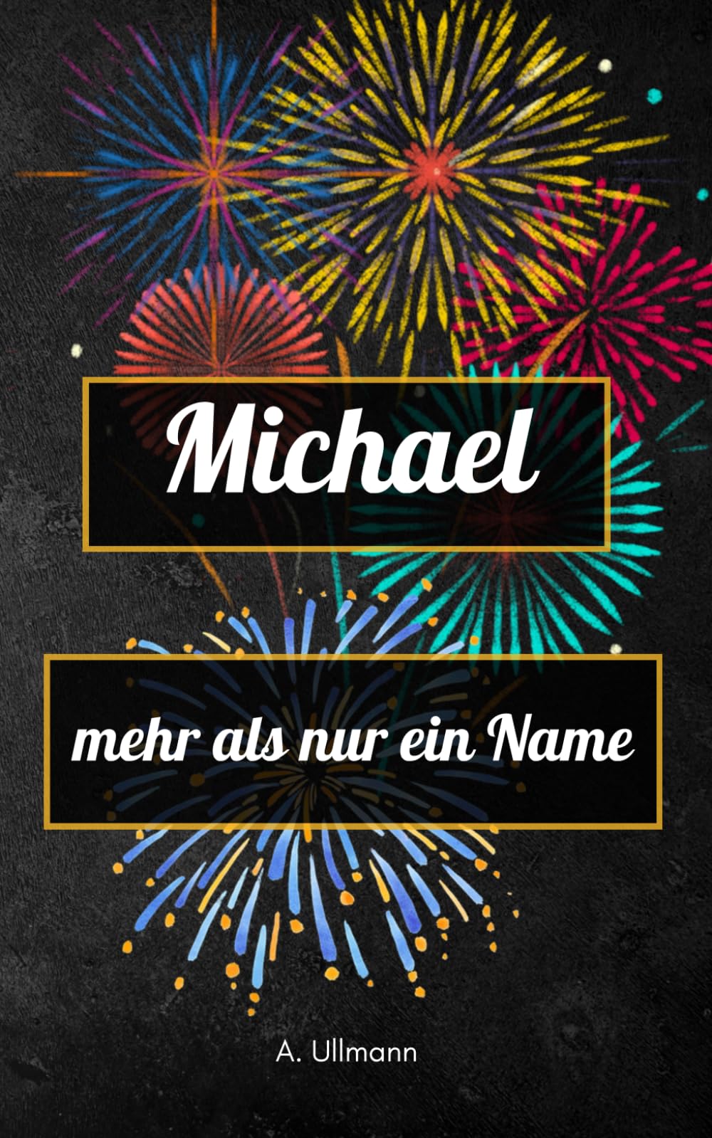 Michael - mehr als nur ein Name: das perfekte Buch als Geschenk für Michael