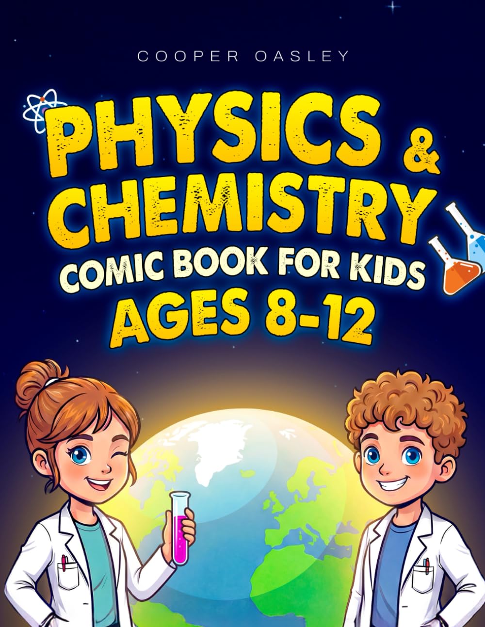 Physics and Chemistry Comic Book for Kids Ages 8-12: Fun, Easy Experiments and Visual Stories that Help Curious Minds Understand How the World Works