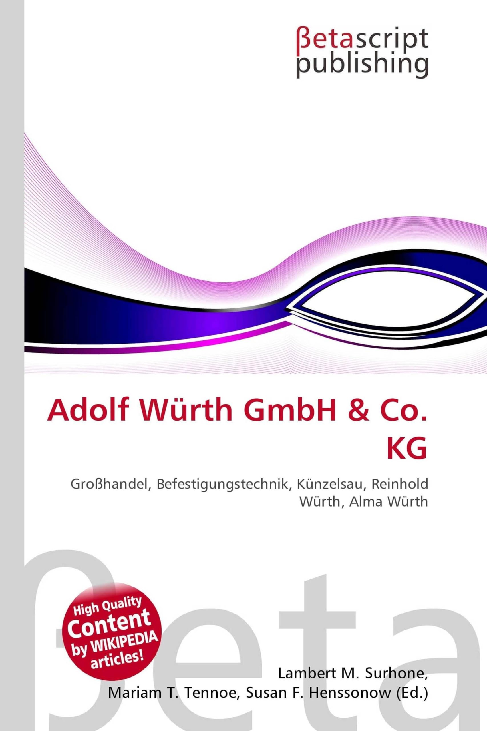 Adolf Würth GmbH & Co. KG: Großhandel, Befestigungstechnik, Künzelsau, Reinhold Würth, Alma Würth