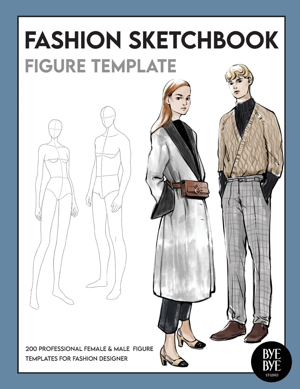 Female & Male Fashion Sketchbook Figure Template: Professional Fashion Illustration Sketchbook with 200 female & male fashion figure templates