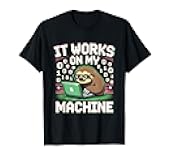 Programmer Sloth It Works On My Machine T-Shirt