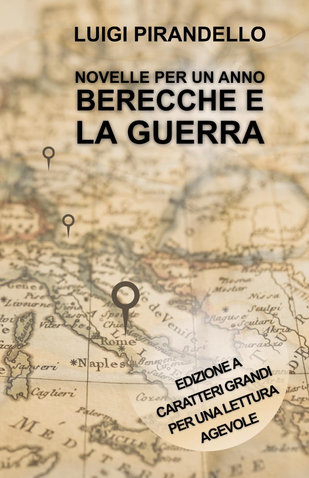 NOVELLE PER UN ANNO BERECCHE E LA GUERRA: Edizione a caratteri grandi per una lettura agevole