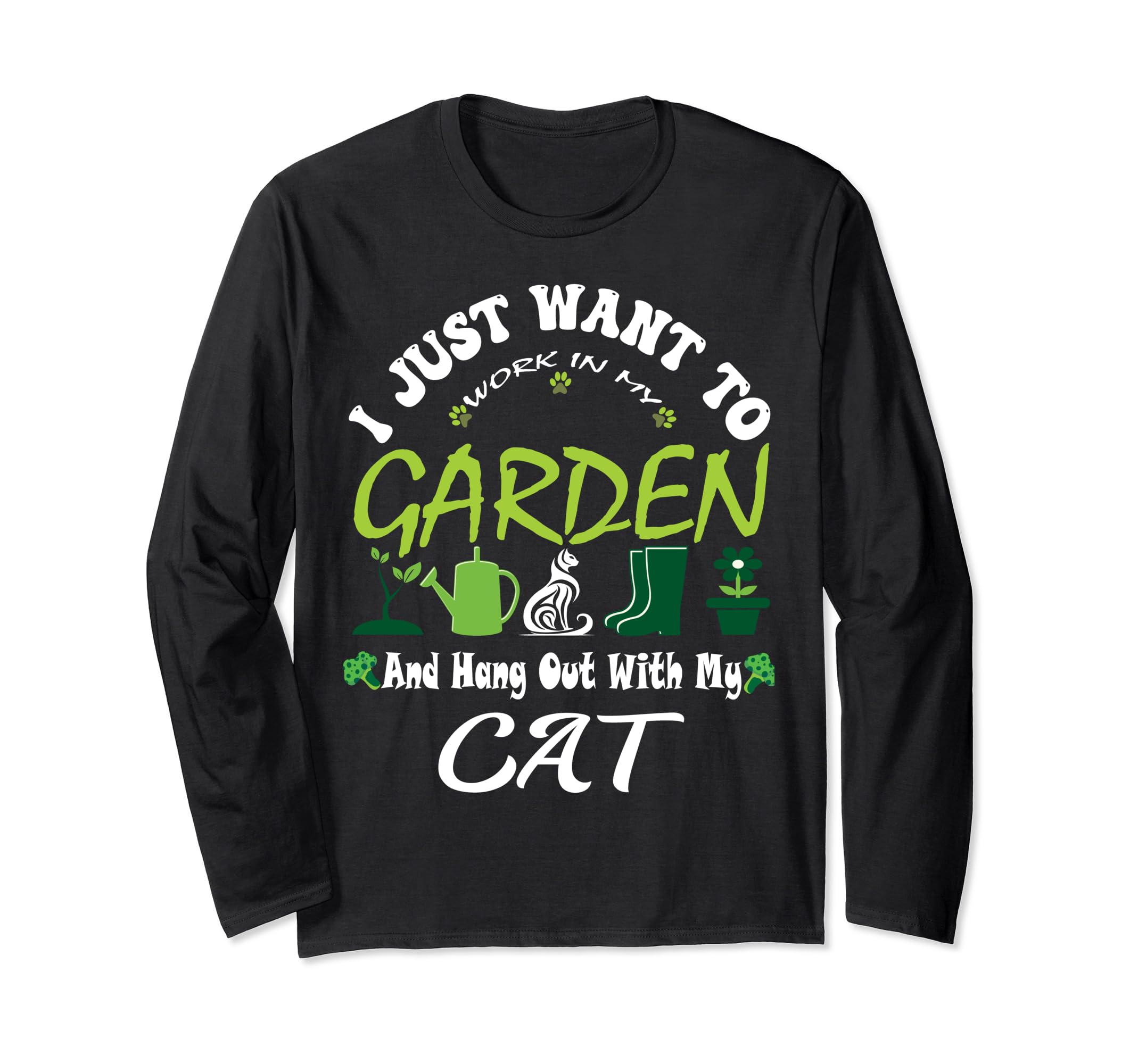 I Just Want To Work In My Garden And Hang Out With My-cat Long Sleeve T-Shirt