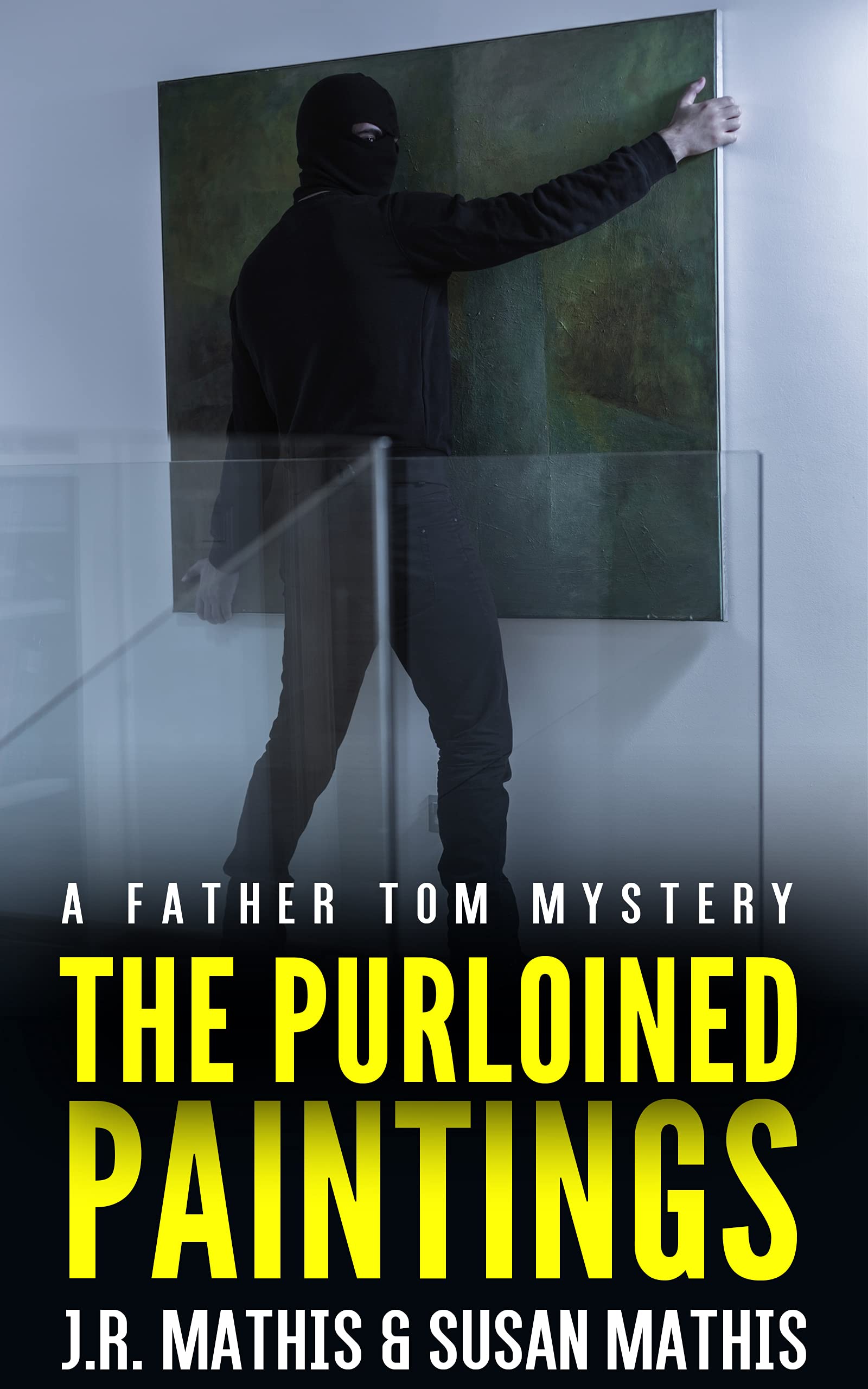 The Purloined Paintings: A Contemporary Small Town Amateur Sleuth Murder Mystery (The Father Tom Mysteries Book 7)