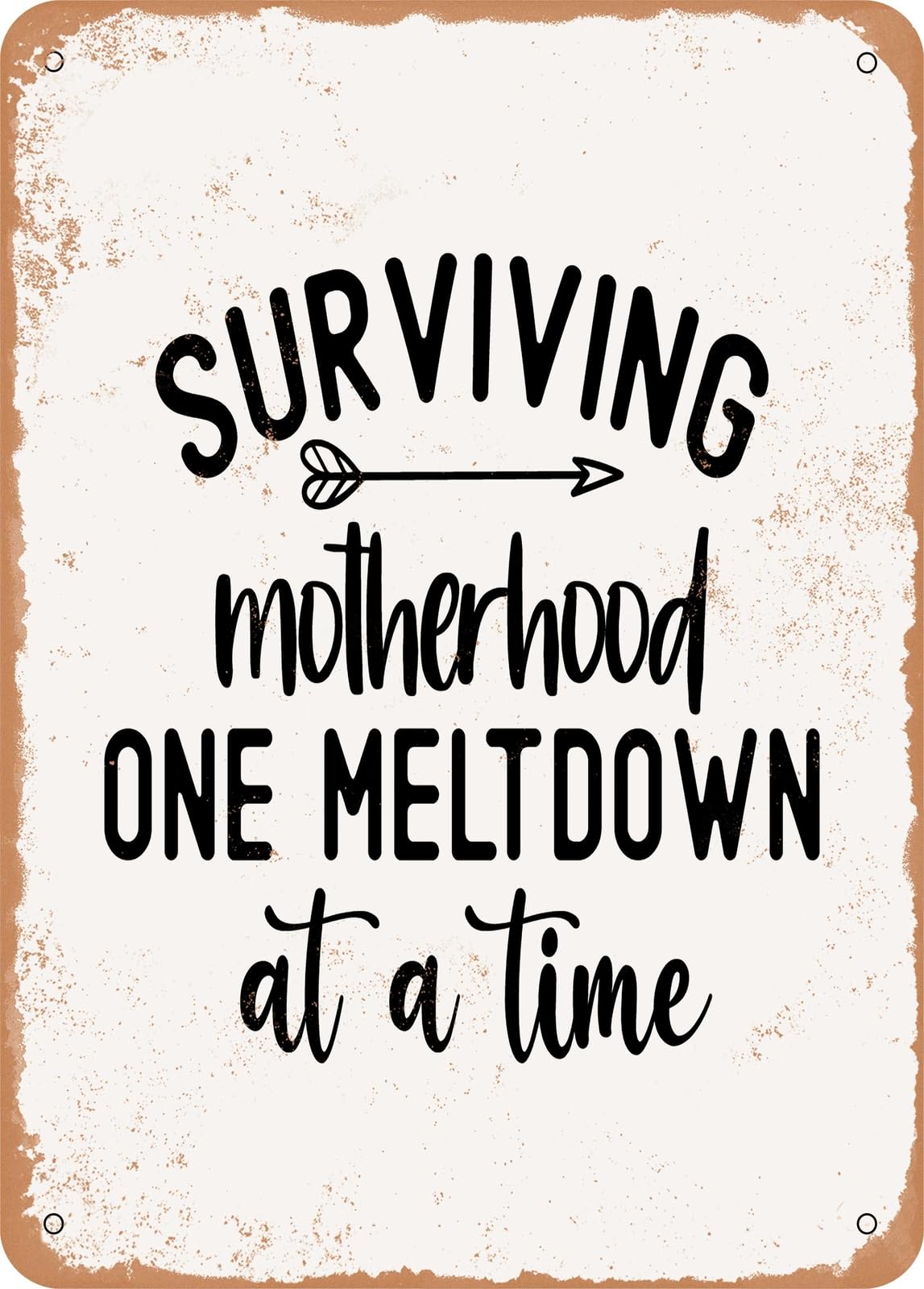 Miaomansenstore Metal Surviving Motherhood One Meltdown At A Time - 2 - Vintage Rusty Look Home Decor