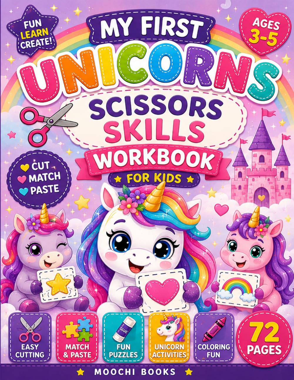 My First Unicorn Scissor Skills Workbook: Fun Cutting Activities for Ages 3–6 to Build Fine Motor Skills, Hand-Eye Coordination, and Scissor Confidence